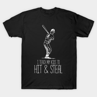 I Teach My Kids To Hit And Steal Funny Baseball Quote Mom T-Shirt